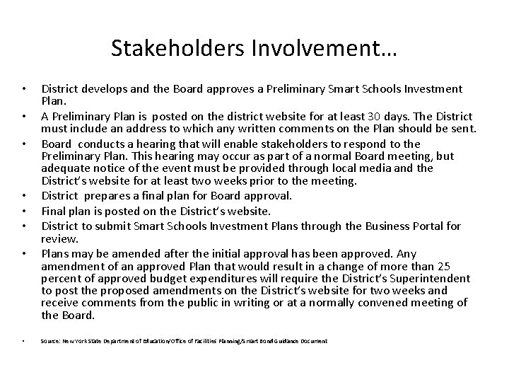 Stakeholders Involvement… • • District develops and the Board approves a Preliminary Smart Schools