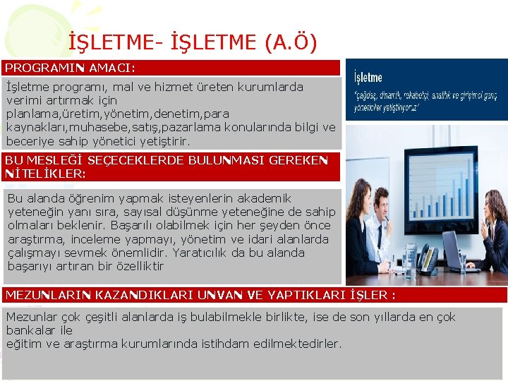 İŞLETME- İŞLETME (A. Ö) PROGRAMIN AMACI: İşletme programı, mal ve hizmet üreten kurumlarda verimi