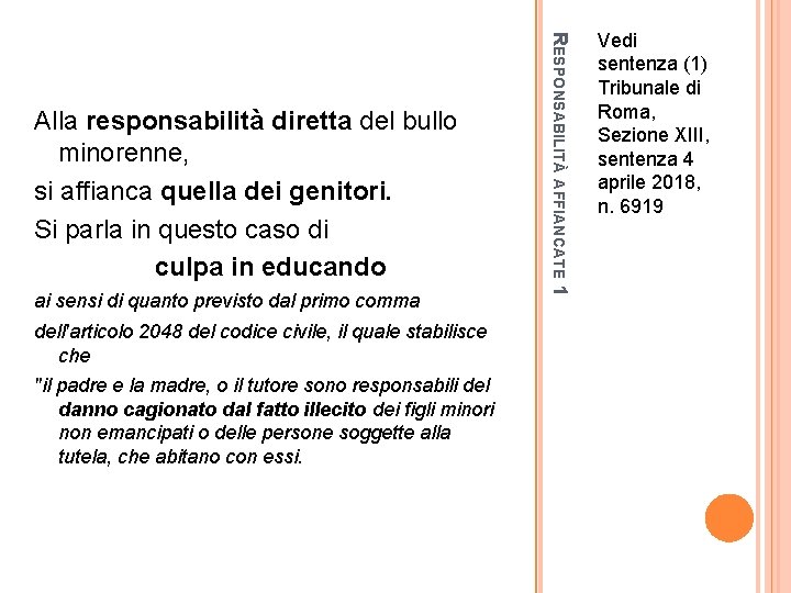 ai sensi di quanto previsto dal primo comma dell'articolo 2048 del codice civile, il