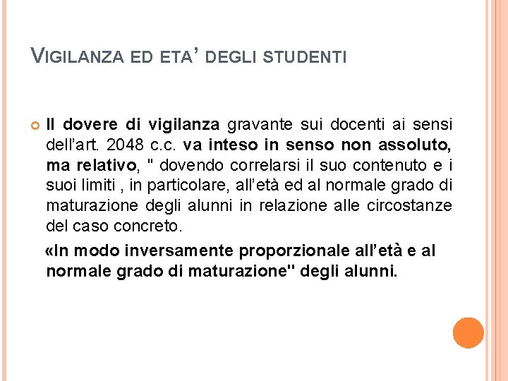 VIGILANZA ED ETA’ DEGLI STUDENTI Il dovere di vigilanza gravante sui docenti ai sensi