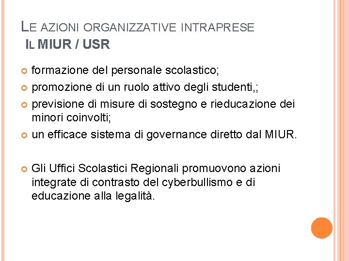 LE AZIONI ORGANIZZATIVE INTRAPRESE IL MIUR / USR formazione del personale scolastico; promozione di