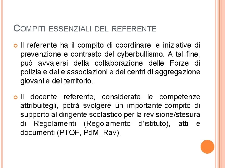 COMPITI ESSENZIALI DEL REFERENTE Il referente ha il compito di coordinare le iniziative di