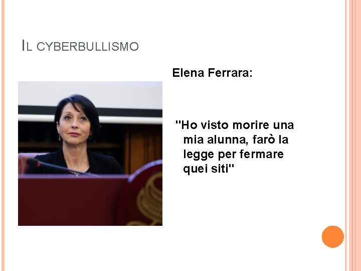 IL CYBERBULLISMO Elena Ferrara: "Ho visto morire una mia alunna, farò la legge per