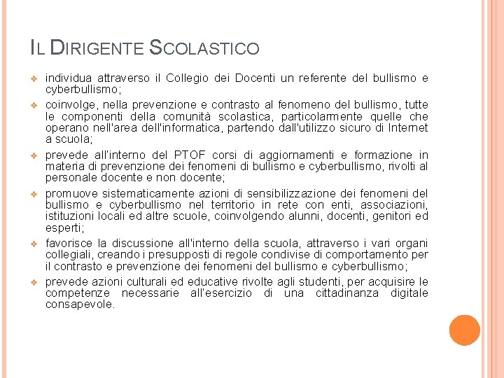 IL DIRIGENTE SCOLASTICO v v v individua attraverso il Collegio dei Docenti un referente