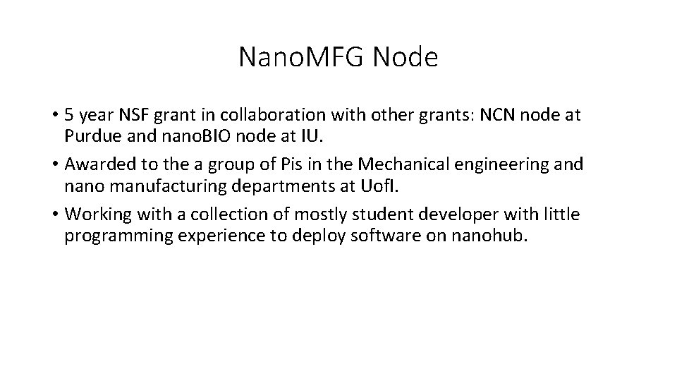Nano. MFG Node • 5 year NSF grant in collaboration with other grants: NCN