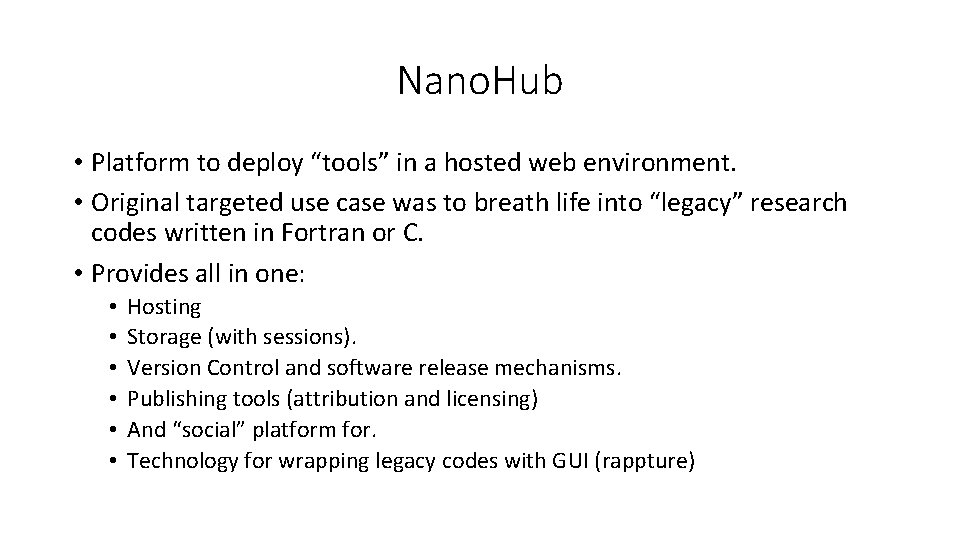 Nano. Hub • Platform to deploy “tools” in a hosted web environment. • Original