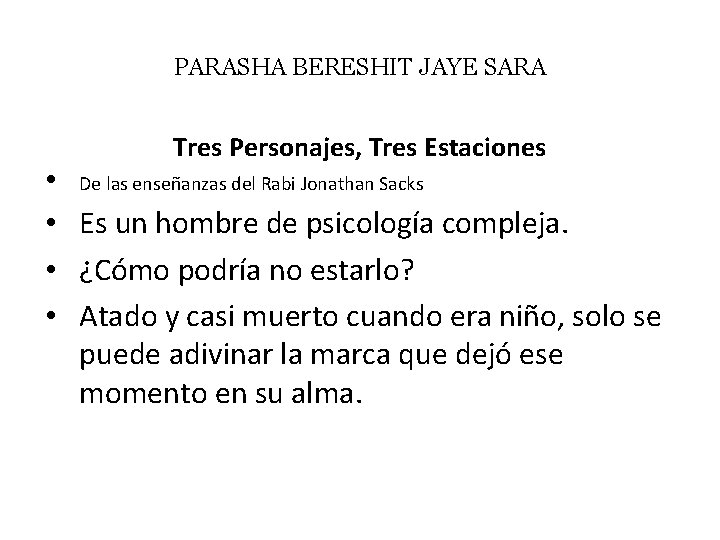 PARASHA BERESHIT JAYE SARA Tres Personajes, Tres Estaciones • De las enseñanzas del Rabi