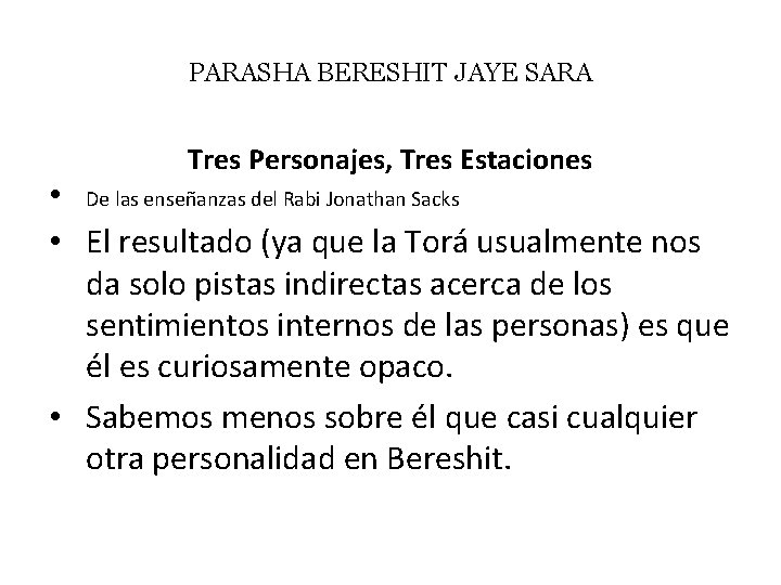 PARASHA BERESHIT JAYE SARA Tres Personajes, Tres Estaciones • De las enseñanzas del Rabi