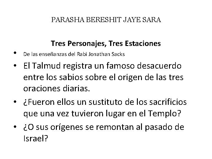 PARASHA BERESHIT JAYE SARA Tres Personajes, Tres Estaciones • De las enseñanzas del Rabi