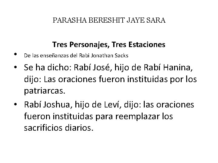 PARASHA BERESHIT JAYE SARA Tres Personajes, Tres Estaciones • De las enseñanzas del Rabi