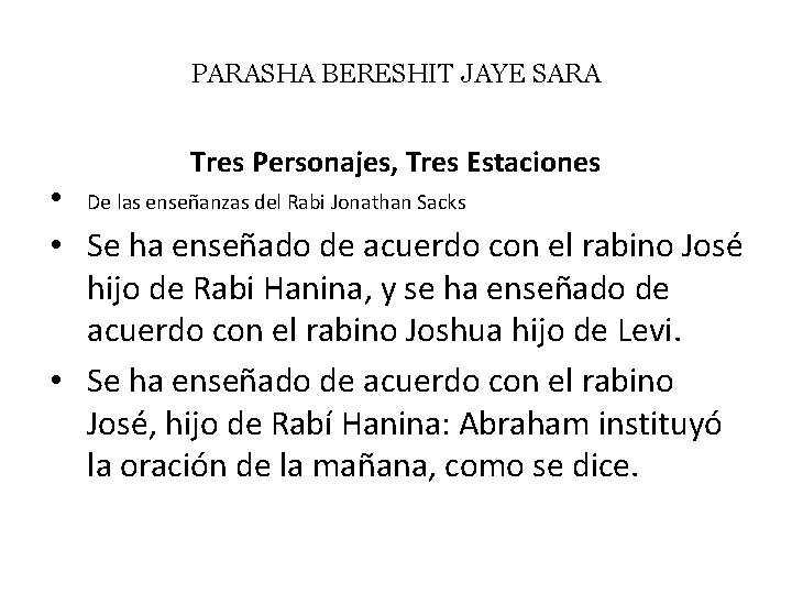 PARASHA BERESHIT JAYE SARA Tres Personajes, Tres Estaciones • De las enseñanzas del Rabi