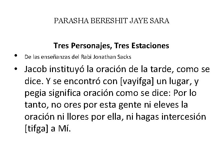 PARASHA BERESHIT JAYE SARA Tres Personajes, Tres Estaciones • De las enseñanzas del Rabi