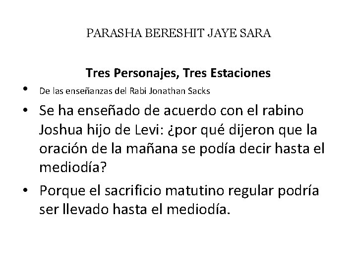 PARASHA BERESHIT JAYE SARA Tres Personajes, Tres Estaciones • De las enseñanzas del Rabi