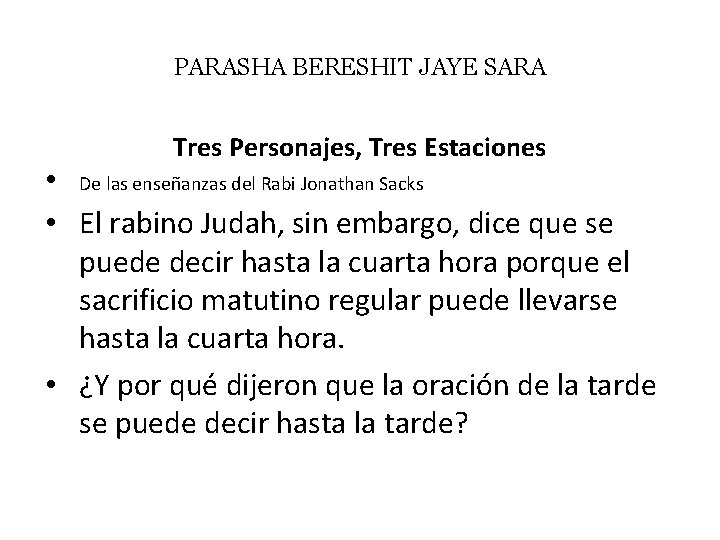 PARASHA BERESHIT JAYE SARA Tres Personajes, Tres Estaciones • De las enseñanzas del Rabi