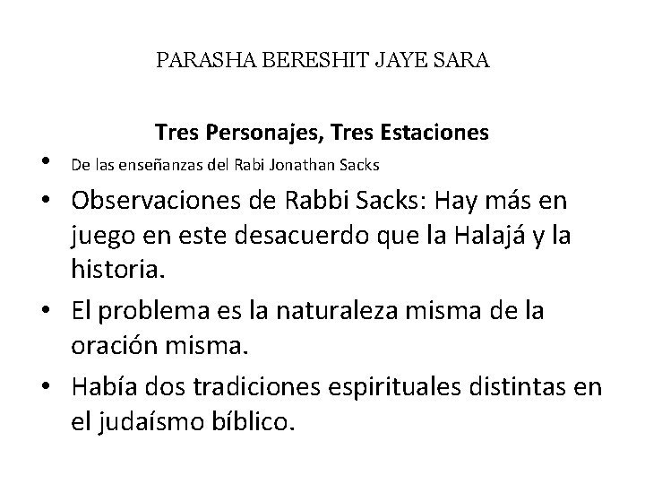 PARASHA BERESHIT JAYE SARA Tres Personajes, Tres Estaciones • De las enseñanzas del Rabi