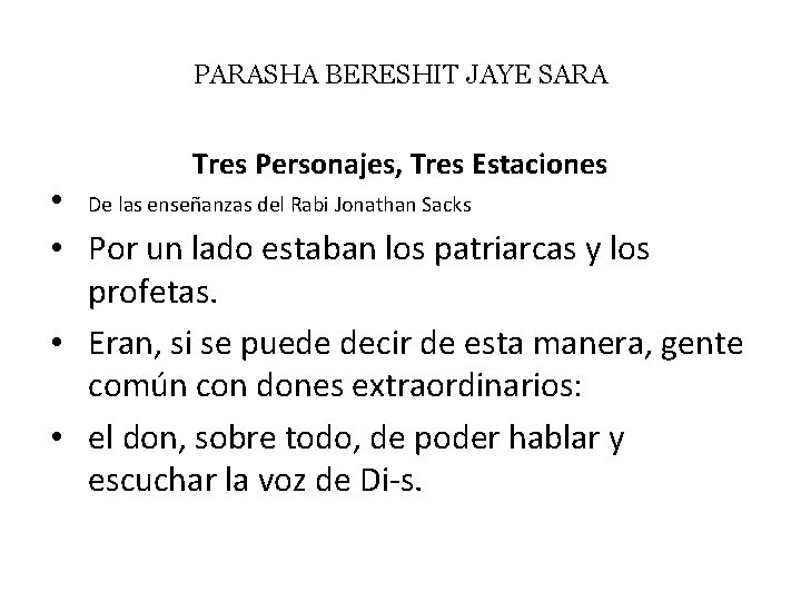 PARASHA BERESHIT JAYE SARA Tres Personajes, Tres Estaciones • De las enseñanzas del Rabi