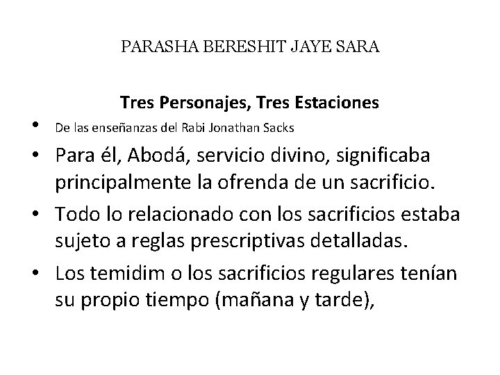 PARASHA BERESHIT JAYE SARA Tres Personajes, Tres Estaciones • De las enseñanzas del Rabi