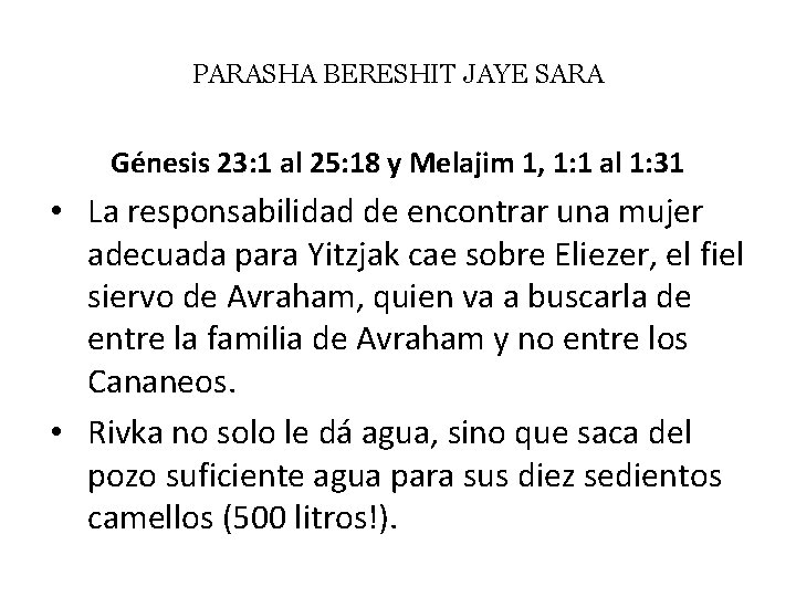 PARASHA BERESHIT JAYE SARA Génesis 23: 1 al 25: 18 y Melajim 1, 1: