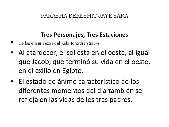 PARASHA BERESHIT JAYE SARA Tres Personajes, Tres Estaciones • De las enseñanzas del Rabi