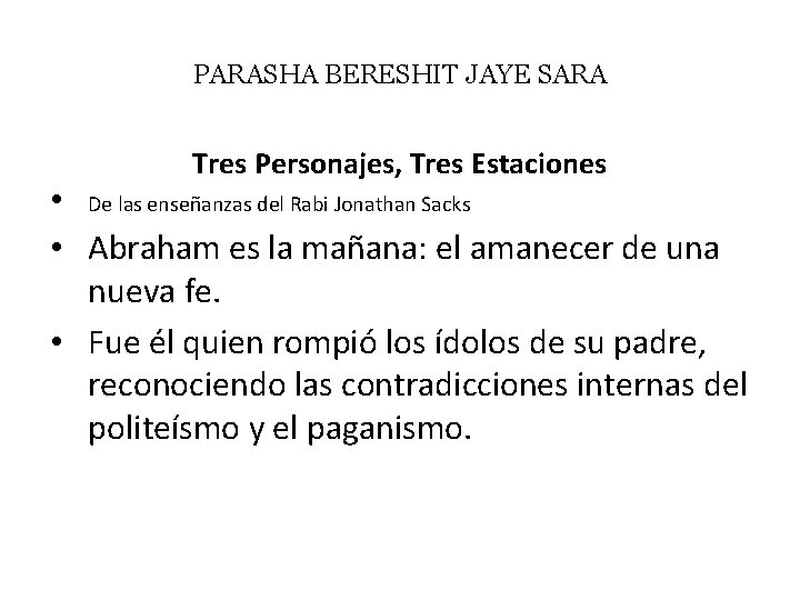 PARASHA BERESHIT JAYE SARA Tres Personajes, Tres Estaciones • De las enseñanzas del Rabi