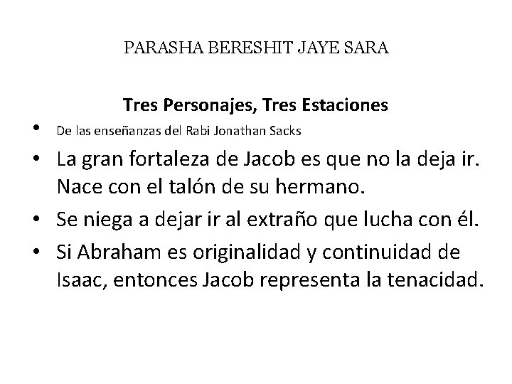 PARASHA BERESHIT JAYE SARA Tres Personajes, Tres Estaciones • De las enseñanzas del Rabi