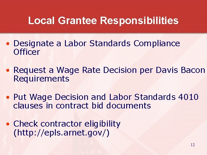 Local Grantee Responsibilities • Designate a Labor Standards Compliance Officer • Request a Wage