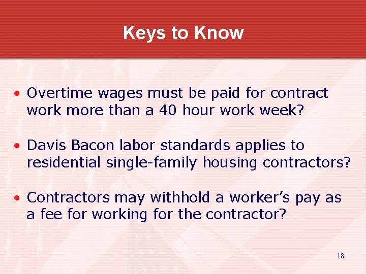 Keys to Know • Overtime wages must be paid for contract work more than