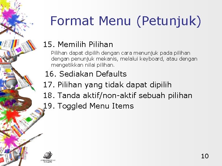 Format Menu (Petunjuk) 15. Memilih Pilihan dapat dipilih dengan cara menunjuk pada pilihan dengan