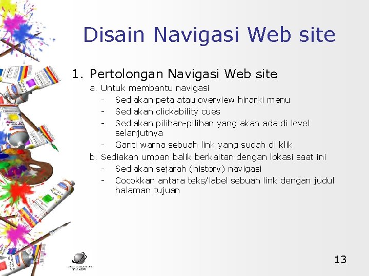 Disain Navigasi Web site 1. Pertolongan Navigasi Web site a. Untuk membantu navigasi -