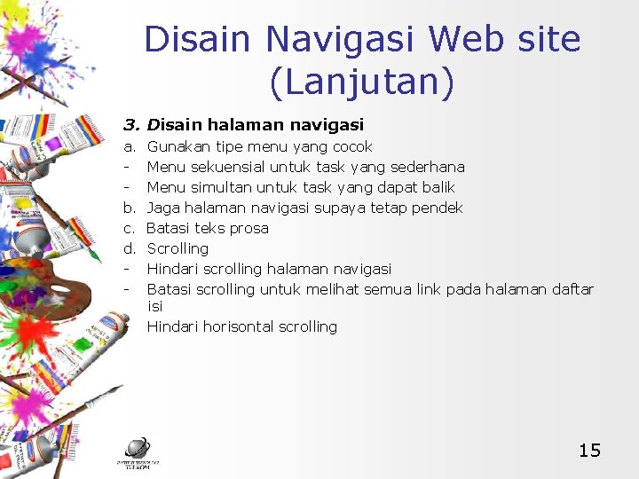 Disain Navigasi Web site (Lanjutan) 3. Disain halaman navigasi a. b. c. d. -