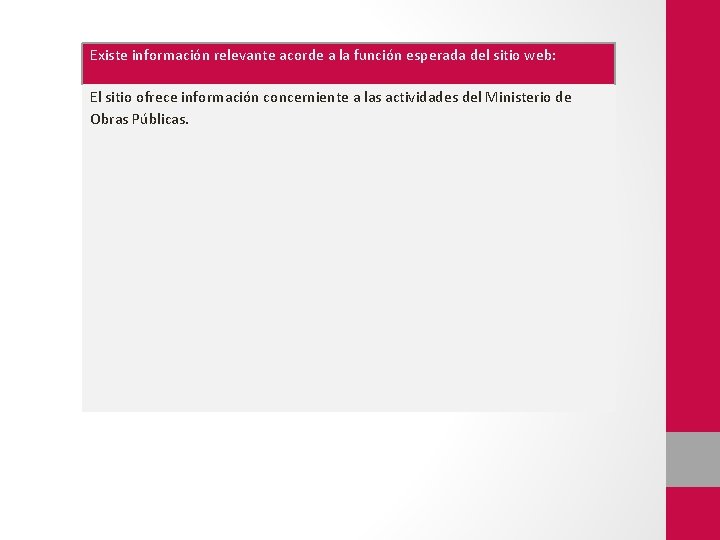 Existe información relevante acorde a la función esperada del sitio web: El sitio ofrece