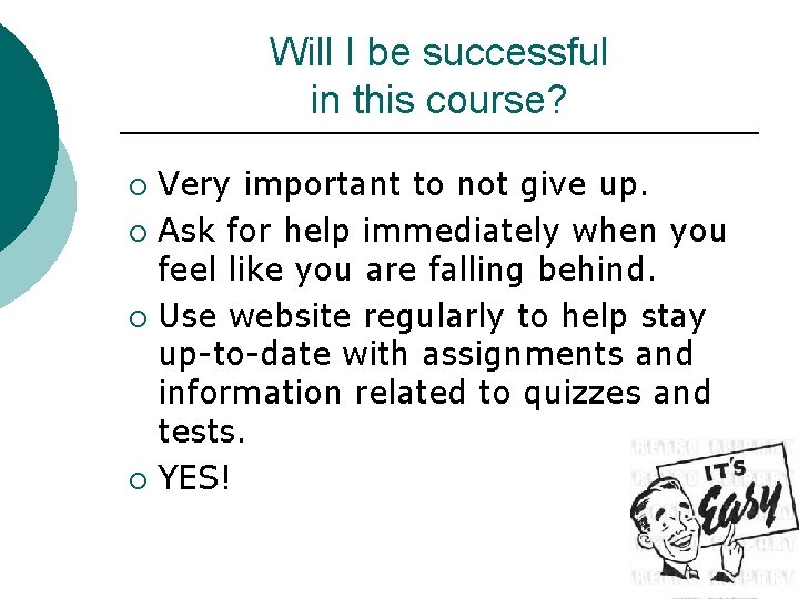 Will I be successful in this course? Very important to not give up. ¡