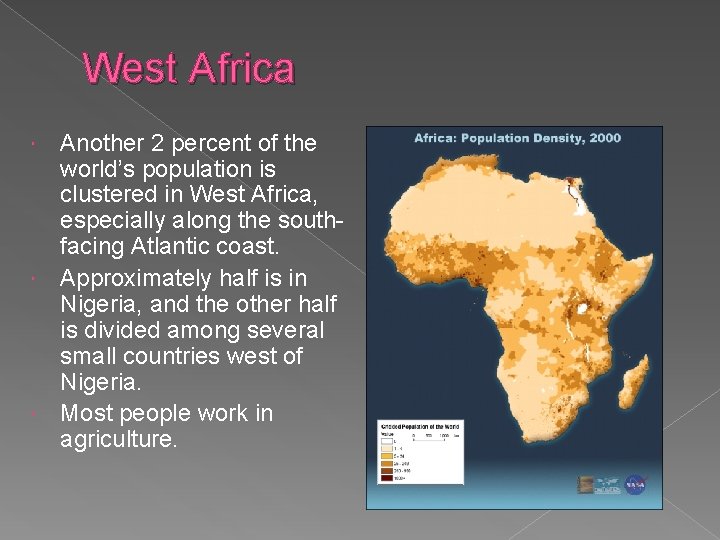 West Africa Another 2 percent of the world’s population is clustered in West Africa,