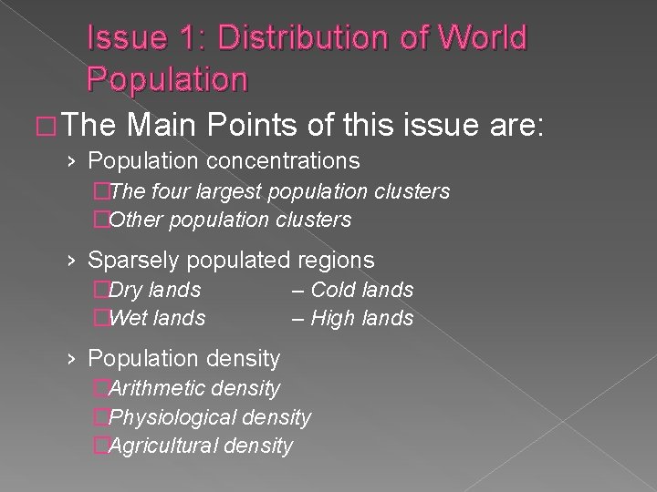 Issue 1: Distribution of World Population �The Main Points of this issue are: ›