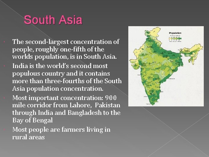 South Asia The second-largest concentration of people, roughly one-fifth of the worlds population, is