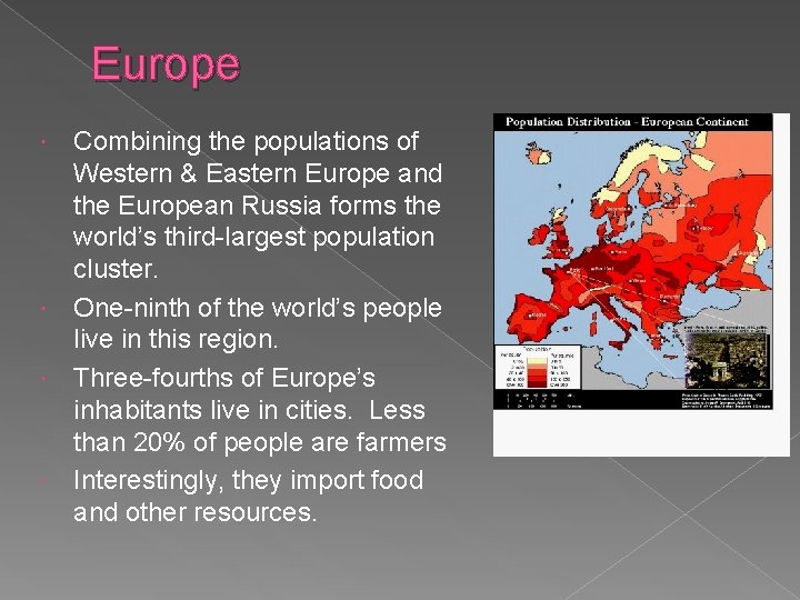 Europe Combining the populations of Western & Eastern Europe and the European Russia forms