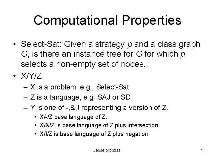 Computational Properties • Select-Sat: Given a strategy p and a class graph G, is