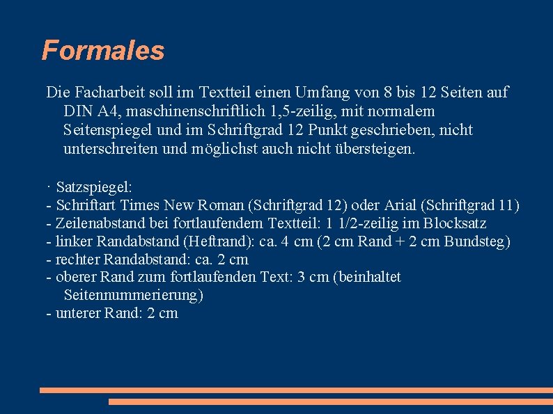 Formales Die Facharbeit soll im Textteil einen Umfang von 8 bis 12 Seiten auf