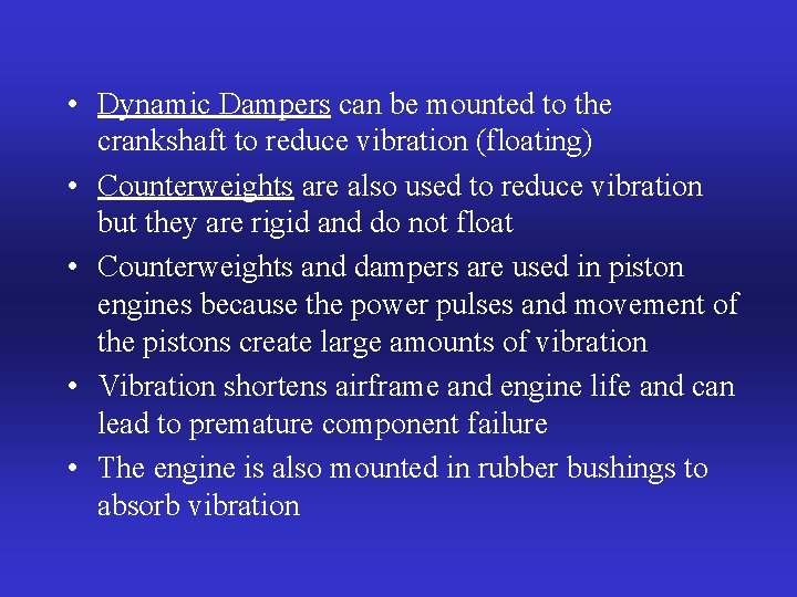  • Dynamic Dampers can be mounted to the crankshaft to reduce vibration (floating)