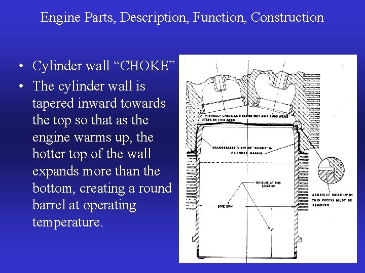 Engine Parts, Description, Function, Construction • Cylinder wall “CHOKE” • The cylinder wall is