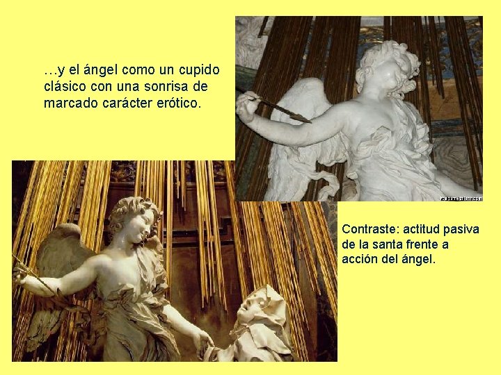 …y el ángel como un cupido clásico con una sonrisa de marcado carácter erótico.