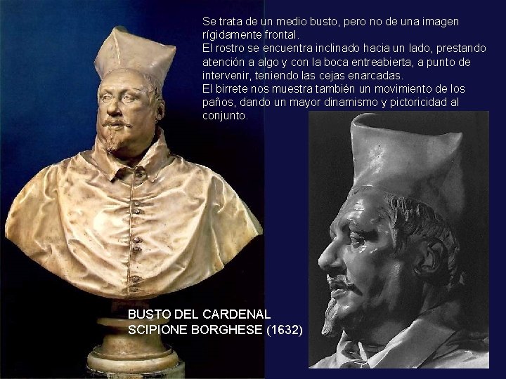 Se trata de un medio busto, pero no de una imagen rígidamente frontal. El