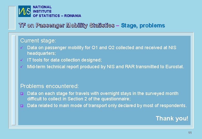 NATIONAL INSTITUTE OF STATISTICS – ROMANIA TF on Passenger Mobility Statistics – Stage, problems