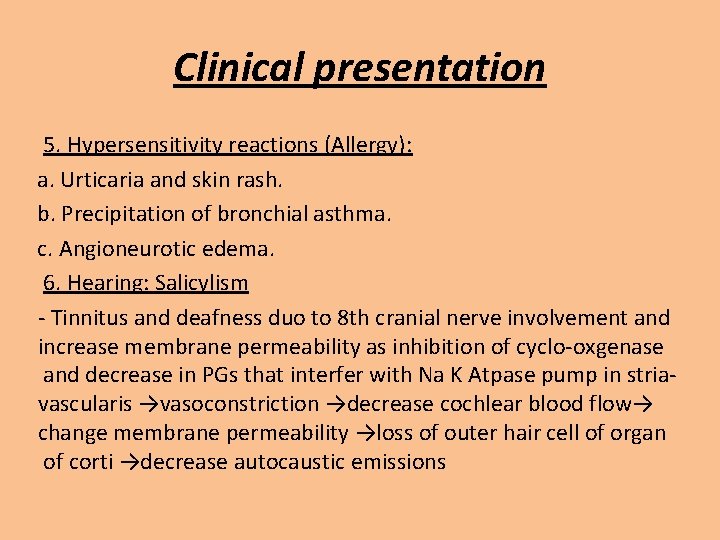 Clinical presentation 5. Hypersensitivity reactions (Allergy): a. Urticaria and skin rash. b. Precipitation of