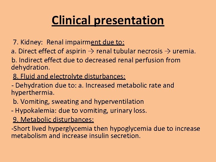 Clinical presentation 7. Kidney: Renal impairment due to: a. Direct effect of aspirin →