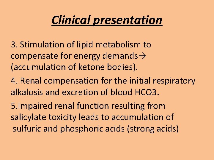 Clinical presentation 3. Stimulation of lipid metabolism to compensate for energy demands→ (accumulation of