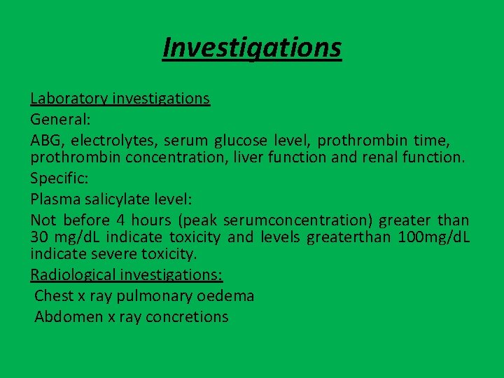 Investigations Laboratory investigations General: ABG, electrolytes, serum glucose level, prothrombin time, prothrombin concentration, liver