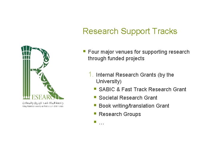 Research Support Tracks § Four major venues for supporting research through funded projects 1.
