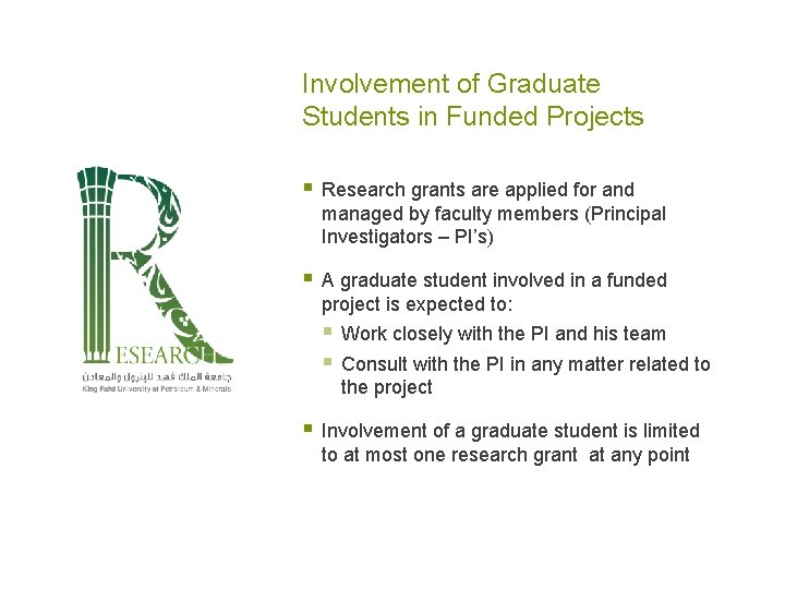 Involvement of Graduate Students in Funded Projects § Research grants are applied for and