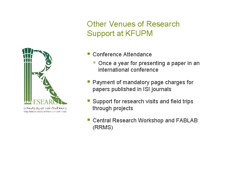 Other Venues of Research Support at KFUPM § Conference Attendance § Once a year